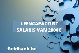 Wat is jouw leencapaciteit met een salaris van 2000 euro netto ? |  Geldbank.be