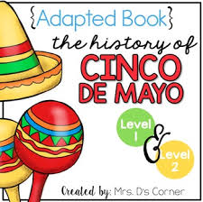 History Of Cinco De Mayo Adapted Books Level 1 And Level 2 Adapted Books Cinco De Mayo Books