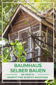 Ein Garten Fur Kinder Baumhaus Selber Bauen So Geht S Baumhaus Baumhaus Bauen Kinder Baumhaus