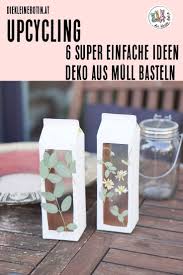 Upcycling Ideen Basteln Mit Mull 6 Super Einfache Anleitungen Fur Schone Dekostucke Aus Tetrapak Karton Eierkarton Herbstliche Deko Upcycling Deko Basteln