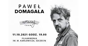 Paweł domagała z zespołem wyruszy w trasę koncertową promującą nowy krążek wracaj! Pawel Domagala Wracaj Tour Filharmonia Szczecin 11 10 2021