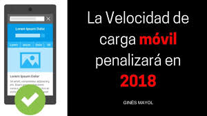 Google La Velocidad De Carga En Movil Pasa A Ser Factor De Clasificacion Marketing De Contenidos Posicionamiento Web Google