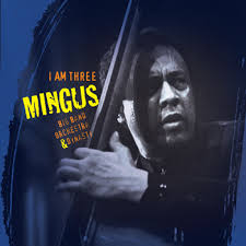 I am three — CHARLES MINGUS