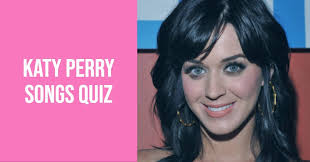 ( category:(a) katy perry songs. Guess The Song Name Katy Perry Edition Quizondo