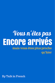 5 Motivational Quotes In French To Help You Study Now With English Translation Learn French Inspirational French Quotes French Quotes