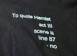 To Quote Hamlet Act Iii Scene Iii Line 92 No To Quote Hamlet Act Iii Scene Iii Line 87 No Sarcastic Quotes Funny Quotes Words