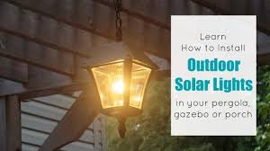 How To Install An Outdoor Solar Chandelier Pendant In Your Pergola Gazebo Or Porch Youtube