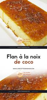 Flan A La Noix De Coco Recette Flan A La Noix De Coco Recette Noix De Coco Noix De Coco
