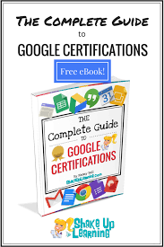 The Complete Guide To Google Certifications Free Ebook Free Ebooks Blended Learning Educational Websites
