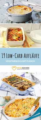 Am ammersee aßen achtzig afrikaner alle abend appetitliche ananas. 19 Low Carb Auflauf Rezepte Fur Den Abend Mit Fisch Fleisch Vegetarisch Vegan Einfach Schnell Gesund Abnehmen Rezepte Leichte Kost Einfache Gerichte