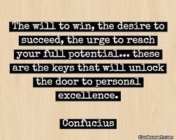 Confucius Quote The Will To Win The Desire To Succeed The Urge To Reach Coolnsmart