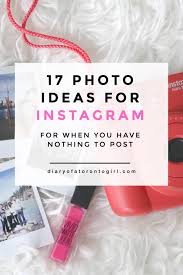 25 Instagram Photo Ideas For When You Have Nothing To Post Creative Instagram Photo Ideas Instagram Marketing Tips Instagram Marketing