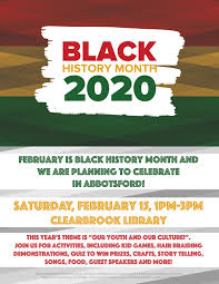 These interesting facts about black history month will tell you everything you need to know about the holiday and why it's so important to so many people. 2020 Event Community Event Black History Month Celebration Abbotsford February 15 2020 1 00pm 3 00pm Clearbrook Library 32320 George Ferguson Way Abbotsford Black History Month 2021 Vancouver Lower Mainland Events Blog