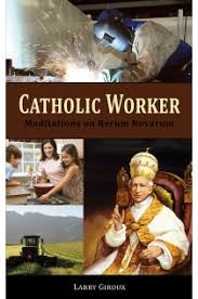 We seek to enable all persons without distinction of any kind such as race, class, gender, political affiliation, to enjoy the fruits. Leonine Publishers Bookstore Catholic Worker Meditations On Rerum Novarum E Books