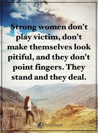 Here are 40 inspiring and awesome quotes about strong women that will make you realize the strength you have i think women are foolish to pretend they are equal to men, they are. 10 Reasons Why Most Men Can T Handle A Strong Woman Strong Women Power Of Positivity Woman Quotes