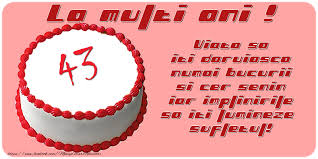 La multi multi multi ani impreuna!!! 43 Ani Mesajeurarifelicitari Com