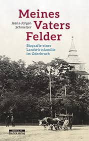 Check spelling or type a new query. Amazon Com Meines Vaters Felder Biografie Einer Landwirtsfamilie Im Oderbruch German Edition Ebook Schmelzer Hans Jurgen Kindle Store