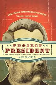 The original post remains below, but a. Project President Bad Hair And Botox On The Road To The White House Shapiro Ben 9781595553478 Amazon Com Books