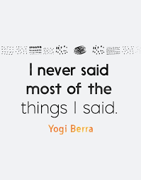 Yogi Berra Quote By Pranatheory Yogi Berra Quotes Yogi Berra Quotes Funny Yogi Berra