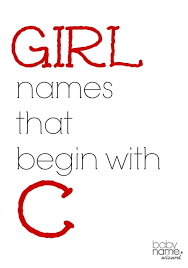 Girl Names Starting With C That Include Meanings Origins Popularity Pronunciations Sibling Names A Baby Girl Names Unique Baby Girl C Names New Baby Names