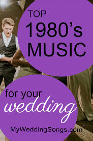 Fun Wedding Songs 1980s Decade Of Dance In 2020 Best Wedding Songs Wedding Dance Songs First Dance Wedding Songs