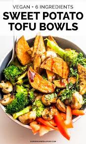Sweet Potato Tofu Bowls Recipe Plant Based Lunch Healthy Recipes Vegan Sweet Potato
