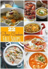 22 Slow Cooker Soup Recipes For Fall Slow Cooker Soup Fall Soup Recipes Soup Recipes Slow Cooker