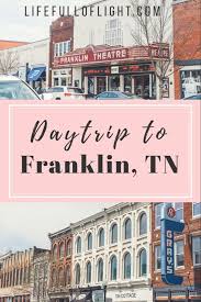 What To Do With One Day In Franklin Tennessee Nashville Trip Nashville Travel Guide Tennessee Travel