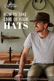 How To Take Care Of Your Hats Hats Leather Hats Packable Hat