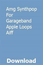 Amg Synthpop For Garageband Apple Loops Aiff Download Garage Band Amg Loop