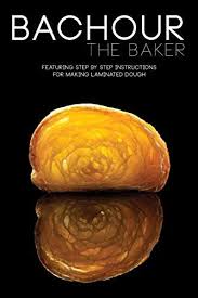 Epub Free Bachour The Baker Pdf Download Free Epub Mobi Ebooks Bakers Baker Croissant Recipe