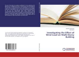 Definitions by the largest idiom dictionary. Investigating The Effect Of Wind Load On Multi Storey Building 978 3 659 88063 6 3659880639 9783659880636 By Ibrahim Abdulrazaq Raji Saburi