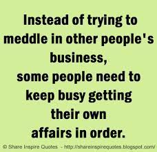 Meddling People Quotes Quotesgram