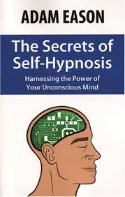 The Secrets of Self-Hypnosis: Harnessing the Power of Your Unconscious Mind  by Adam Eason ,http://www.amazon.com/dp/0970932197/ref=cm_sw_r_pi_dp_K3SOsb09XC79RF1V