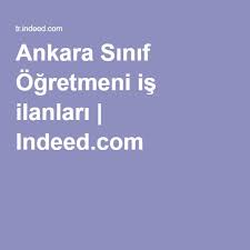 Ankara Sinif Ogretmeni Is Ilanlari Ankara Sinif