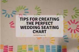 Tips For Creating The Perfect Wedding Seating Chart Jac Of