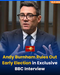 In an exclusive interview with the BBC's Laura Kuenssberg, Andy Burnham explicitly dismissed the idea of an early general election, saying "I'm going to rule it out... I don't think people want