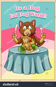 Dog Eat Dog World Illustration Stock Vector (Royalty Free) 307524911 |  Shutterstock