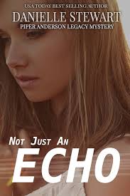 Not Just an Echo (Piper Anderson Legacy Mystery Book 3)