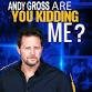 Andy Gross: Are You Kidding Me? Tour event image
