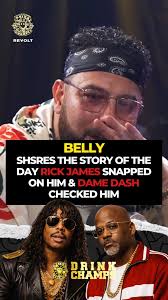 He said, 'Get this ghetto stuff out of my face!'” Belly shares his  unforgettable Rick James studio story, and the surprise Dame Dash moment  that humbled him the same night