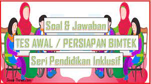 Pendidikan inklusi (pendidikan terhadap anak berkebutuhan khusus) pendahuluan bab i. Soal Jawaban Tes Awal Seri Pendidikan Inklusif Sinau Thewe Com