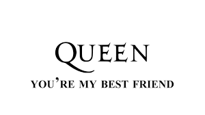 You are my best friend. Queen You Re My Best Friend Remastered Hd With Lyrics Youtube