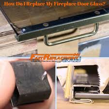 How do i replace the glass in my fireplace? How Do I Replace My Fireplace Door Glass