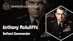 Anthony McAuliffe: The Battle of the Bulge Hero