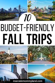 Top 10 Budget Friendly Fall Travel Destinations Marcie In Mommyland Fall Travel Destination Travel Spot Fall Travel