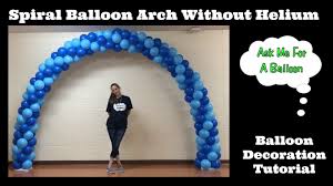 Birthday Party Balloon Decoration Ideas Without Helium Spiral Balloon Arch Tutorial Without Helium Diy Balloon Decorations Balloon Arch Diy Balloon Decorations Without Helium