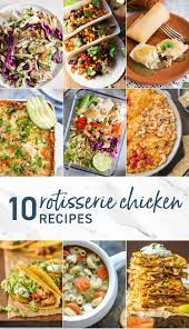 10 Rotisserie Chicken Recipes Chicken Recipes Rotisserie Chicken Recipes Recipes Using Rotisserie Chicken