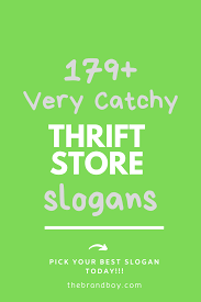 189 Best Thrift Store Slogans And Taglines Thebrandboy Com Catchy Slogans Business Slogans Small Business Quotes