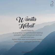 Nah untuk kamu para wanita, jangan sampai menghilangkan semangat dalam langkah meraih mimpi. Kata Kata Tentang Wanita Kuat Bahasa Inggris